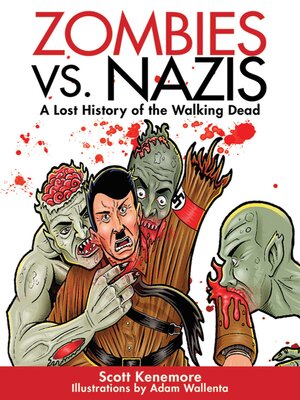 cover image of Zombies vs. Nazis: a Lost History of the Walking Undead
